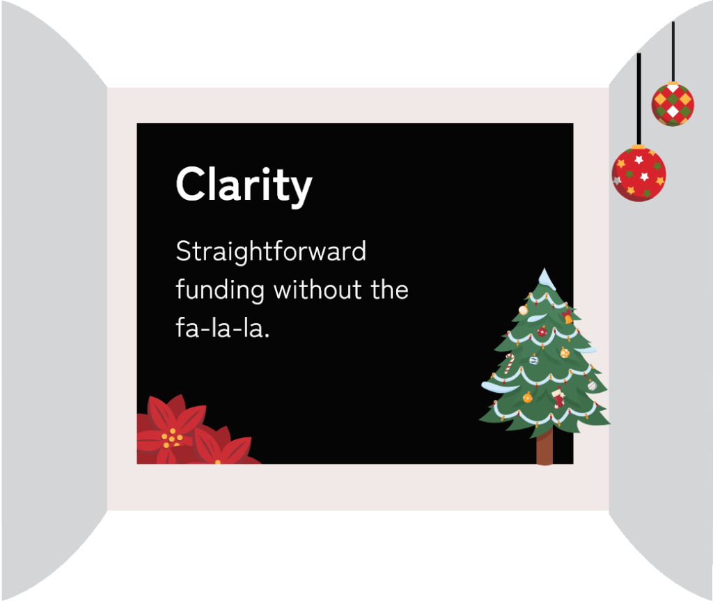 Clarity - Straightforward funding without the fa-la-la.